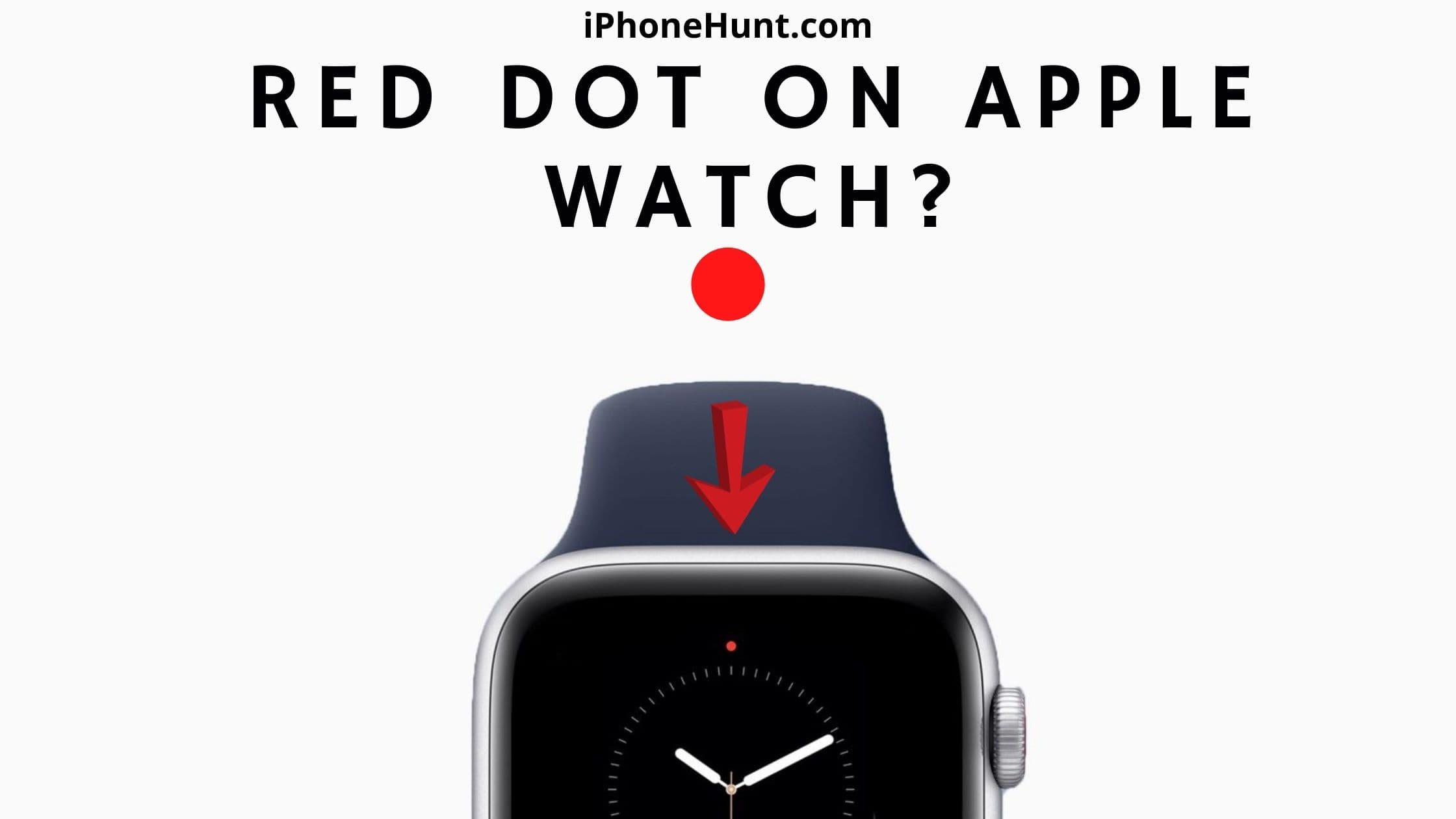 what-does-red-dot-on-apple-watch-mean-and-how-to-get-rid-of-it