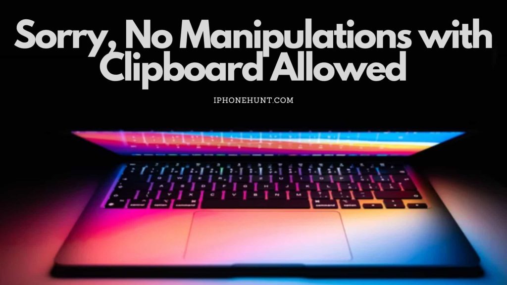 Sorry, No Manipulations with Clipboard Allowed