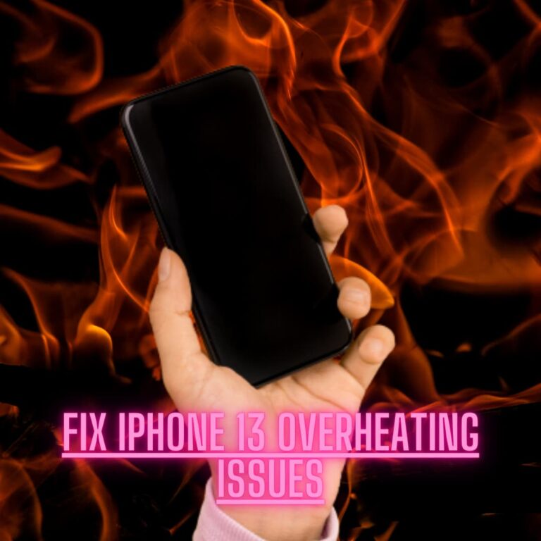 Fix iPhone 13 overheating issues